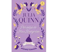 Julia Quinn Bridgerton Prequel 1. Por Culpa de Miss Bridgerton (Tascabile)