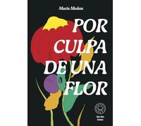 Por culpa de una flor. Nueva edición.