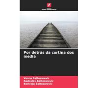Por detrás da cortina dos media