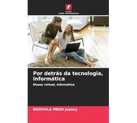 Por detrás da tecnologia, informática: Museu virtual, informática