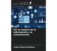 Por el camino de la información y la comunicación