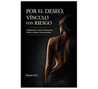 POR EL DESEO, VÍNCULO CON RIESGO