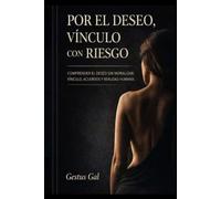 POR EL DESEO, VÍNCULO CON RIESGO
