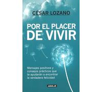 César Lozano Por el placer de vivir / The Joy of Living (Tascabile)