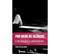 POR ENTRE OS SILÊNCIOS: É RECÍPROCO E VERDADEIRO