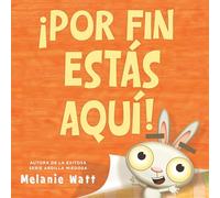 ¡Por fin estás aquí! (You're Finally Here!)