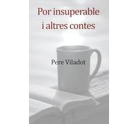 Por insuperable i altres contes