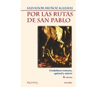 Por las rutas de San Pablo : ciudadano romano, apóstol y mártir