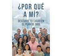 ¿Por Qué a Mí? Descubre tu lugar en el plan de Dios (Spanish Edition)