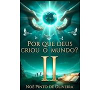Por que Deus criou o mundo II?