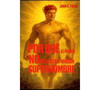 Por qué el mundo no necesita ningún Superhombre