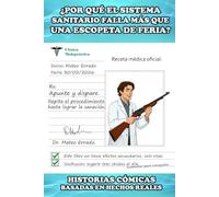 ¿Por qué el Sistema Sanitario Falla más que una Escopeta de Feria?: Historias Cómicas Basadas en Hechos Reales