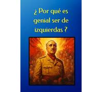 ¿ Por qué es genial ser de izquierdas ?