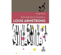 Por que escuchamos a Louis Armstrong