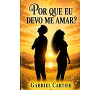 Por que eu devo me amar?