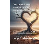"Por qué fallamos tanto en el amor y cómo dejar de hacerlo”: Descubre las claves para sanar, elegir mejor y construir vínculos que no te rompan