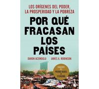 Por qué fracasan los países [Lingua spagnola]: Los orígenes del poder, la prosperidad y la pobreza