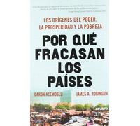 Por qué fracasan los países: Los orígenes del poder, la prosperidad y la pobreza