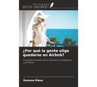¿Por qué la gente elige quedarse en Airbnb?: Principales motivaciones a través de la investigación cuantitativa