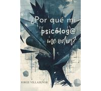 ¿Por qué mi psicólog@ me odia?
