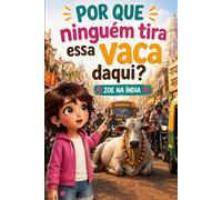 POR QUE NINGUÉM TIRA ESSA VACA DAQUI?: ZOE NA ÍNDIA