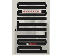 Por qué no fui político