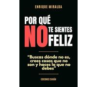 Por qué no te sientes feliz: “Buscas dónde no es, crees cosas que no son y haces lo que no debes”: 3