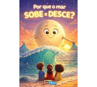 POR QUE O MAR SOBE E DESCE?