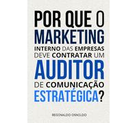 Por que o marketing interno das empresas deve contratar um auditor de comunicação estratégica?