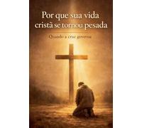 Por que sua vida cristã se