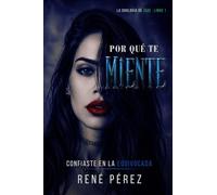 Por Qué Te Miente: Confiaste en la equivocada: 1