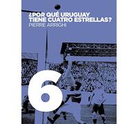 Pierre Arrighi ¿Por qué Uruguay tiene cuatro estrellas? (Tascabile)