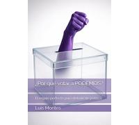 ¿Por qué votar a PODEMOS?: El regalo perfecto para debatir de política