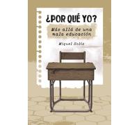 ¿Por qué yo?: Más allá de una mala educación