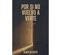 Por si no vuelvo a verte: Antología (Tomo I)