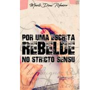 Por Uma Escrita Rebelde No Stricto Sensu