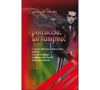 Porcaccia, un vampiro!