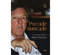 Porcade mancade: testi quasi inediti di Mario Marenco
