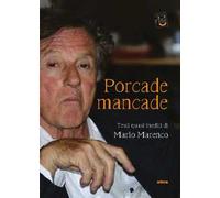 Porcade mancade. Testi quasi inediti di Mario Marenco