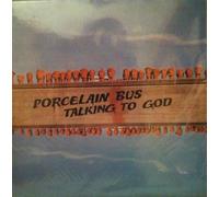 PORCELAIN BUS - Talking To God