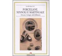 Porcellane, ninnoli e martingale ovvero l'elogio dell'effimero