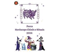 Porco Horóscopo Chinês e Rituais 2024 - NUOVO