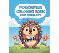 Porcupine Coloring Book for Toddlers: Cute and Simple Forest Animal Coloring Pages with Thick Lines for Little Hands