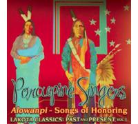 Porcupine Singe Alowanpi - Songs of Honoring: Lakota Classics: Past and Pre (CD)