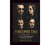 PORCUPINE TREE Biography: From Their Humble Beginnings to Progressive Rock Greatness