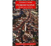 Pordenone. Guida alla città