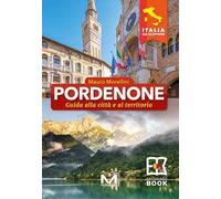 Pordenone. Guida alla città e al territorio