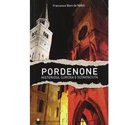 Pordenone misteriosa, curiosa e sconosciuta