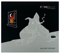 Porkbelly Futures - Way Past Midnight