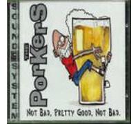 PORKERS - NOT BAD, PRETTY GOOD, NOT